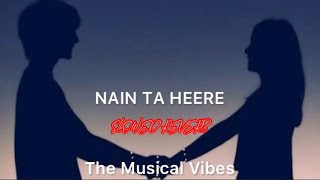 Nain Ta Heere Slowed Reverb|NainTa Heere|Slowed Reverb|Guru Randhawa|Lofi song|The Musical Vibes🎸🎧