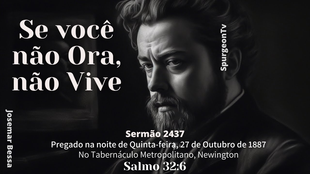 Se você não ora, não vive | Sermão 2437 | C. H. Spurgeon ( 1834 - 1892 )  @JosemarBessa​