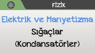 Download Elektrik Ve Manyetizma - Sığaçlar Kondansatörler Video MP3 Elektrik Ve Manyetizma - Sığaçlar Kondansatörler