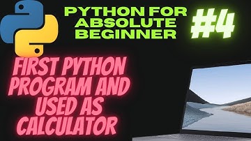 First Python Program and Calculator | Python Tutorial For Absolute Beginners In Hindi #4