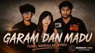Tenxi, Naykilla & Jemsii - Garam dan Madu | Lyrics