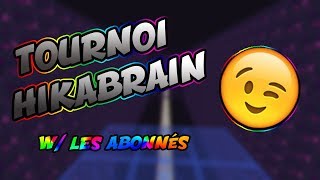 ■ TOURNOI ABONNÉS HIKABRAIN : INSCRIPTIONS ! ■