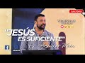 &quot;Jesús es suficiente&quot; | Ps. Yosimar mora