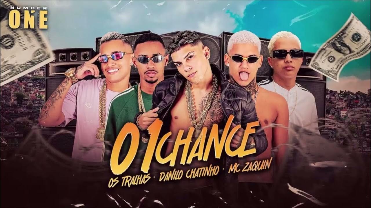 01 CHANCE - OS TRALHAS E DANILO CHATINHO E MC ZAQUIN - PLAYBACK OFICIAL 01 CHANCE - OS TRALHAS E DANILO CHATINHO E MC ZAQUIN - PLAYBACK OFICIAL