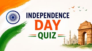 Independence Day Quiz | Indian Independence Day Special | 15 August Quiz