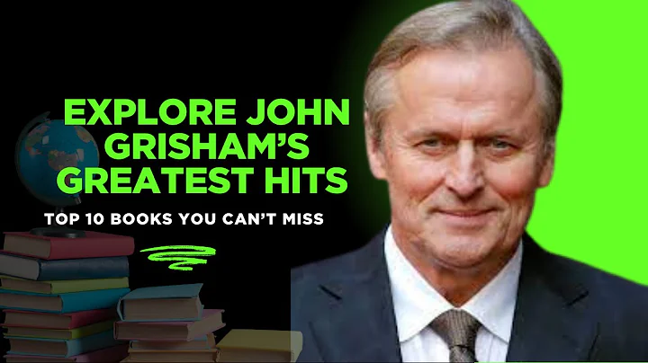 Best of John Grisham: 10 Books That Define His Legacy