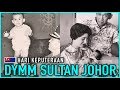 DAULAT TUANKU | FOTO 'RARE' SULTAN JOHOR Ketika Kecil, Zaman Remaja