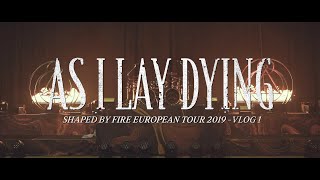 As I Lay Dying - Shaped By Fire European Tour 2019 - Vlog 1