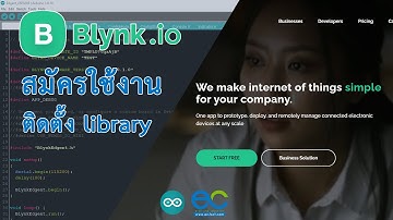 วิธีสมัครใช้งาน Blynk.io ตัวใหม่พร้อมติดตั้งไลบรารี่ ให้พร้อมใช้งานกับโปรแกรม arduino