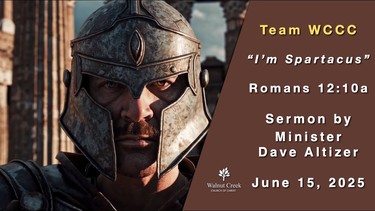 “I’m Spartacus” Romans 12:10a