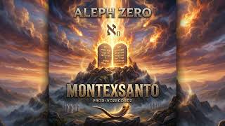 MONTEXSANTO FT. ALEPH ZERO | PROD: @VOZRCORDZ