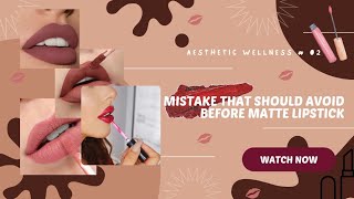 5 Mistakes to avoid with matte lipsticks | how to apply liquid lipstick like a pro #lipstick #makeup