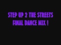STEP UP THE STREETS FINAL DANCE MIX !