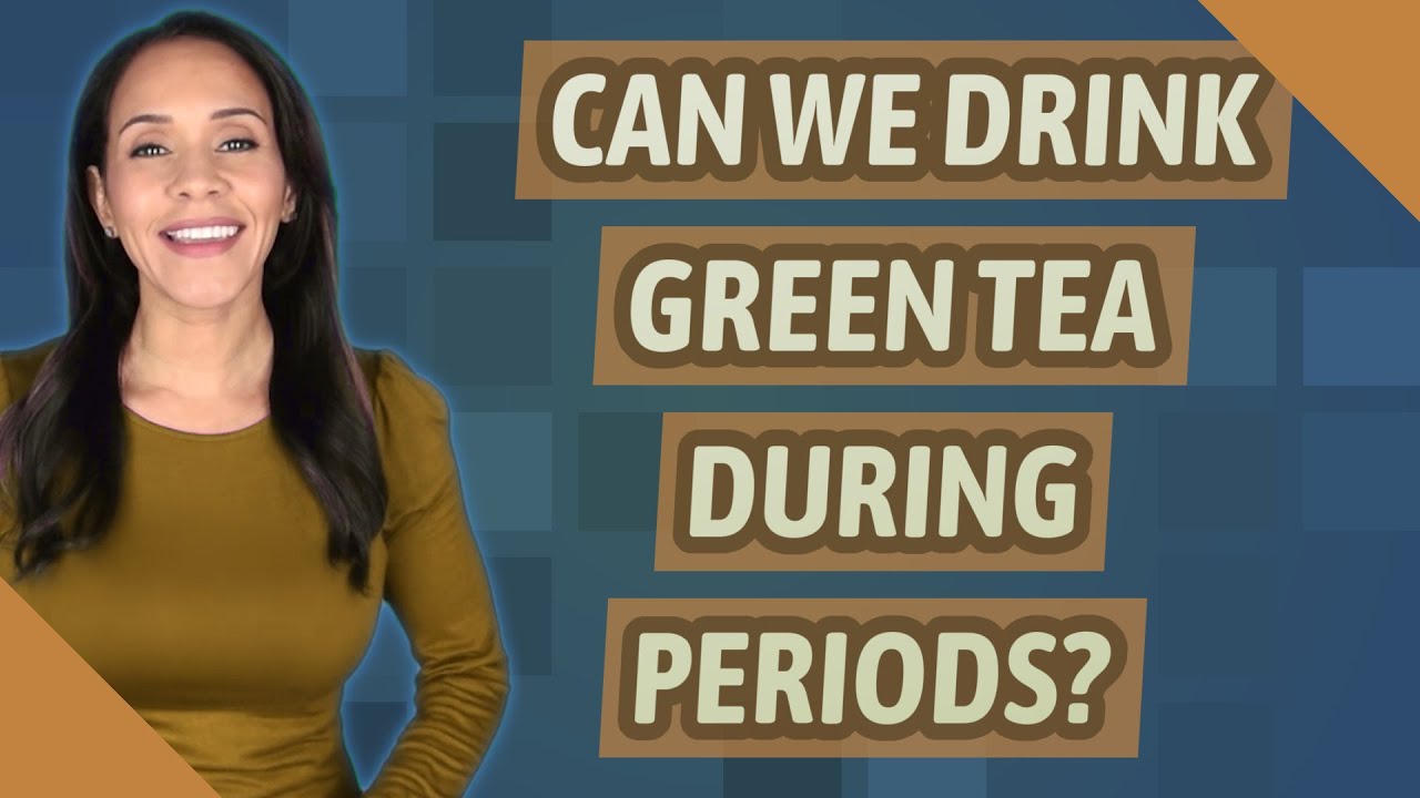 Can we drink green tea during periods? YouTube