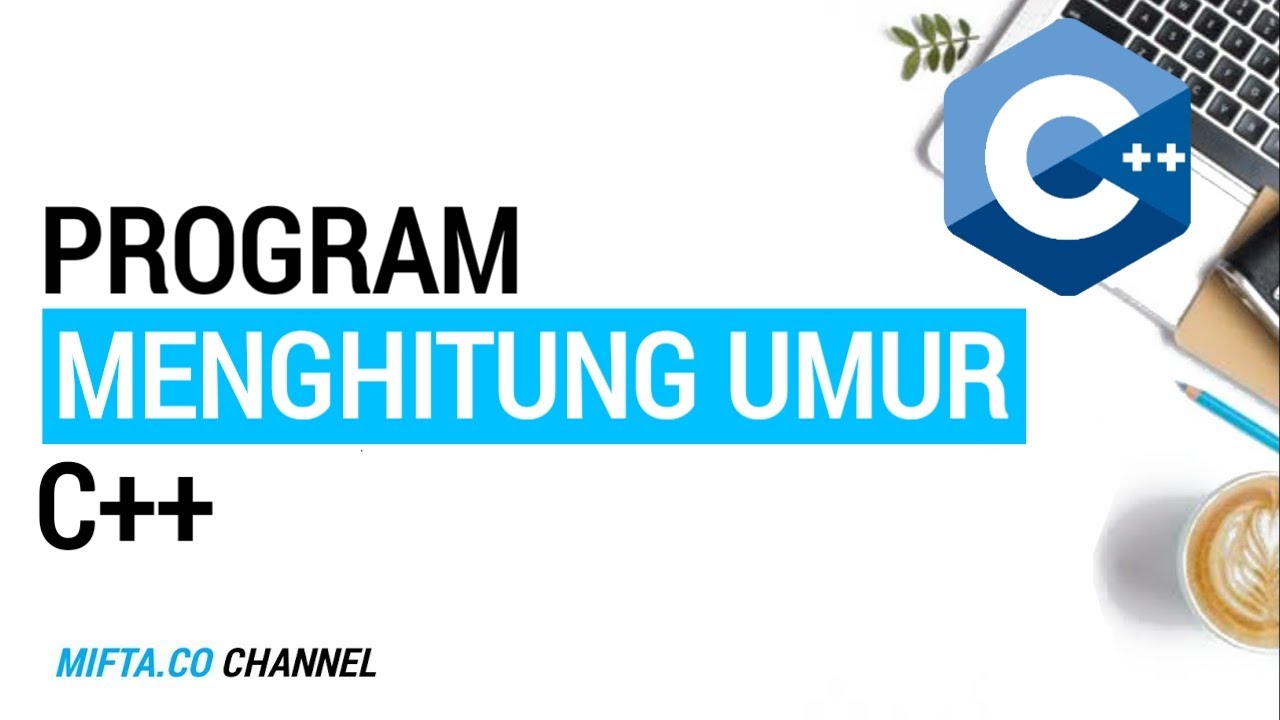 BAHASA C++ | PROGRAM MENGHITUNG UMUR - YouTube