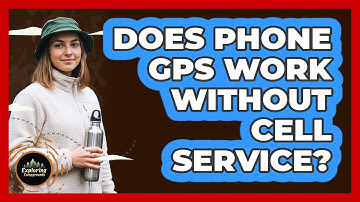 Does Phone GPS Work Without Cell Service?