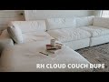 WE GOT A COUCH | RH CLOUD COUCH DUPE