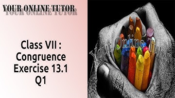 Class VII : Chapter 13 Congruence Exercise 13.1 Q1 [ Your Online Tutor ]