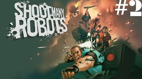 Shoot Many Robots Episode 2: Survival (Metadude12)