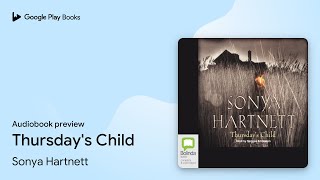 Thursday's Child by Sonya Hartnett · Audiobook preview Thursday's Child by Sonya Hartnett · Audiobook preview