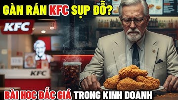 Sự sụp đổ của KFC – Bài học đắt giá cho giới đầu tư và doanh nhân thời hiện đại | Finance Japan