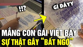 Mắng con gái vì 'NHÌN VỞ' toàn nét nguệch ngoạc, SỰ THẬT sau đó khiến mẹ NỂ PHỤC | Tin Nhanh 3 Phút