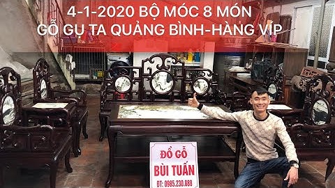 BỘ MÓC 8 MÓN CŨ-HÀNG VÍP-GỖ GỤ TA QUẢNG BÌNH-0985230888(ĐỒ GỖ CŨ BÙI TUẤN)4-1-2020