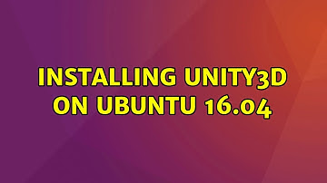 Ubuntu: Installing Unity3d on Ubuntu 16.04 (3 Solutions!!)