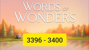 game words of wonders level 3396, 3397, 3398, 3399, 3400