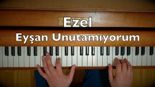 Ezel - Eyşan Unutamıyorum Piano Tutorial (Toygar Işıklı, Dizi Müziği) Resimi