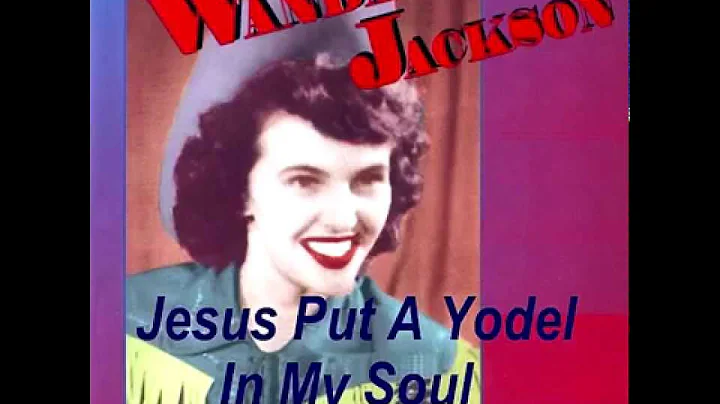 Wanda Jackson - Jesus Put A Yodel In My Soul