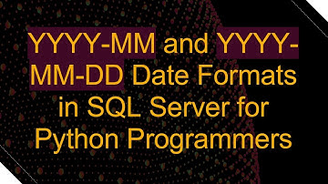 YYYY-MM and YYYY-MM-DD Date Formats in SQL Server for Python Programmers