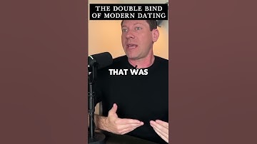 The double bind of modern dating