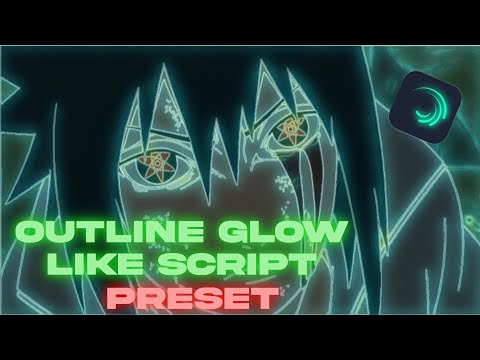 Outline glow like script | Alight motion preset | @ScriptAmv