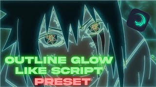 Outline glow like script | Alight motion preset | @ScriptAmv