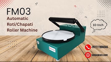 3 Types of Roti / Chapati Rolling Machines | Automatic & Semi-Automatic for Home and Commercial Use