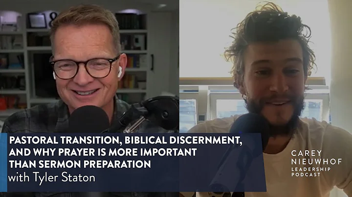 Tyler Staton on Pastoral Transition and Why Prayer...