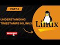Part - 4 | Understanding File Timestamps in Linux | Linux Commands for Beginners | Free Linux Course