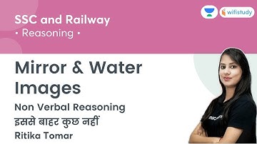 Mirror and Water Images | Reasoning | SSC and Railway Exams | wifistudy | Ritika Tomar