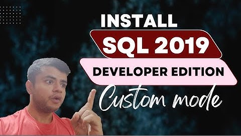 How to install SQL Server 2019 Developer Edition | Custom mode installation