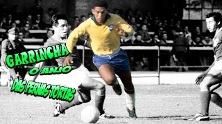 Garrincha - O Anjo das Pernas Tortas ●King of Dribble● ⊕Amazing Skiils⊕