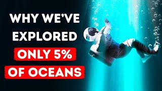 We Don't Know What's Hiding in 95% of the Ocean