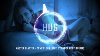 Master Blaster - Come Clean (Jake O'Connor Bootleg Mix) Resimi