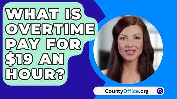 What Is Overtime Pay For $19 An Hour? - CountyOffice.org
