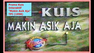 Promo Kuis Makin Asik Aja TPI ((1998)