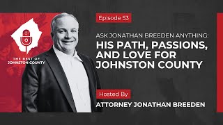 Ask Jonathan Breeden Anything: His Path, Passions, and Love for Johnston County