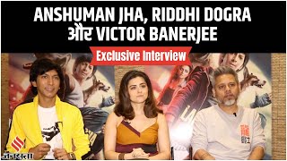  Anshuman Jha, Riddhi Dogra, और Victor Banerjee का Exclusive Interview | Lakadbaggha| Jansatta Image