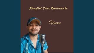 Mengikut Yesus Keputusanku