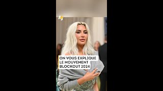 C’EST QUOI LE #BLOCKOUT2024 ?