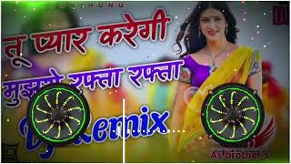 Tu Pyaar karegi Mujhse Rafta Rafta old Hindi song ultra power Bass 4D mix by // As jhunjhunu //#dji